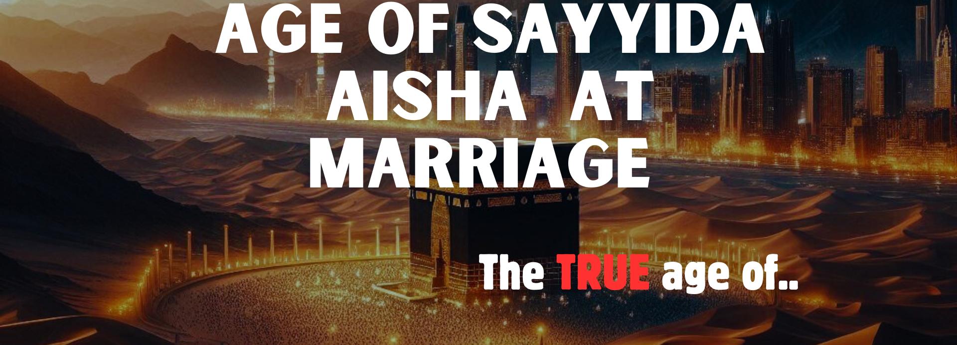 Age of Sayyida Aisha at Marriage