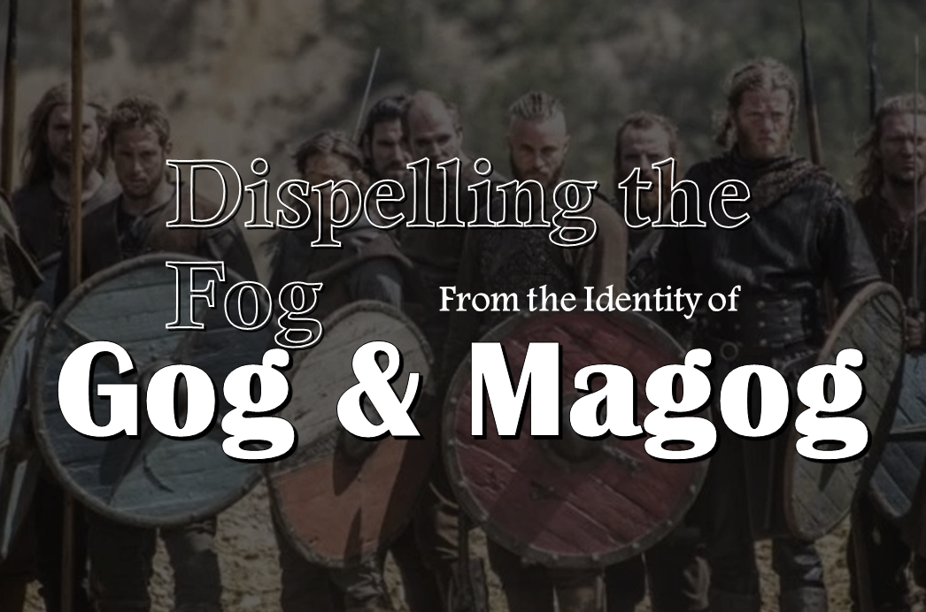 Dispelling the Fog from the Identity of Gog & Magog