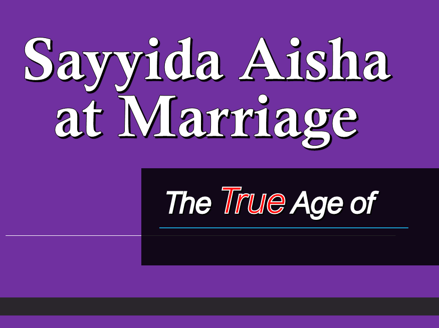 Age of Sayyida Aisha at Marriage